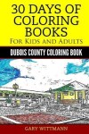 Book cover for 30 Days of Coloring Book for Kids and Adult Dubois County Portrait Pictures