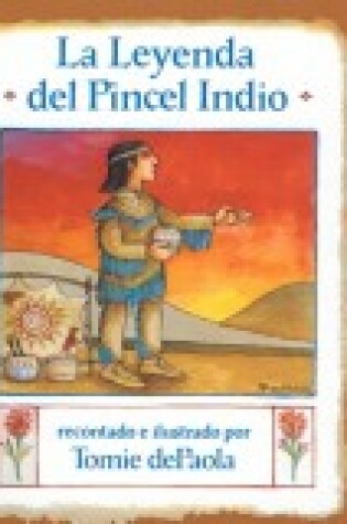 Cover of La Leyenda del Pincel Indio / The Legend of the Indian Paintbrush