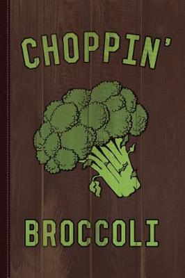 Book cover for Choppin' Broccoli Journal Notebook