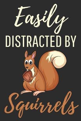 Book cover for Easily Distracted By Squirrels