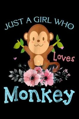 Cover of Just a Girl who Loves Monkey