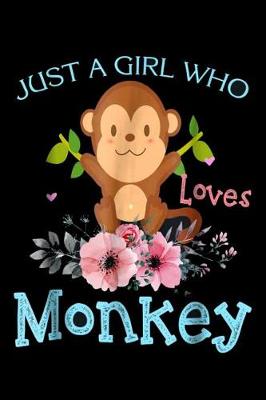 Book cover for Just a Girl who Loves Monkey