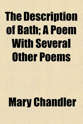 Book cover for The Description of Bath; A Poem with Several Other Poems