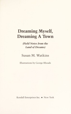 Book cover for Dreaming Myself, Dreaming a Town (Field Notes from the Land of Dreams)