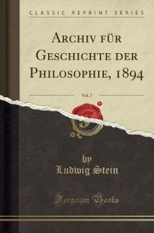 Cover of Archiv Fur Geschichte Der Philosophie, 1894, Vol. 7 (Classic Reprint)