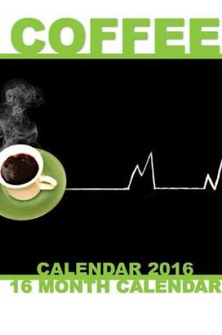 Cover of Coffee Tables Calendar 2016