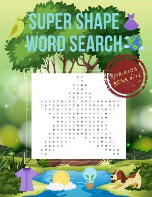 Book cover for Super Shape Word Search for Kids Ages 9-12