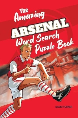 Cover of The Amazing Arsenal Word Search Puzzle Book