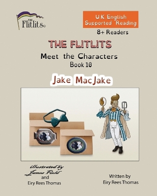 Book cover for THE FLITLITS, Meet the Characters, Book 10, Jake MacJake, 8+Readers, U.K. English, Supported Reading