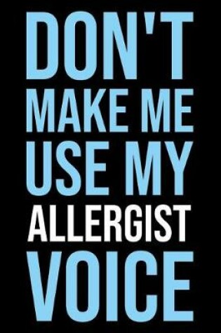 Cover of Don't Make Me Use My Allergist Voice