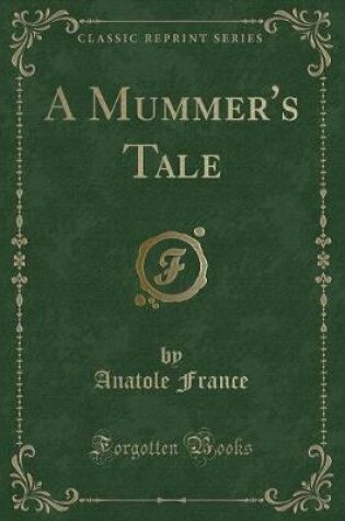 Cover of A Mummer's Tale (Classic Reprint)