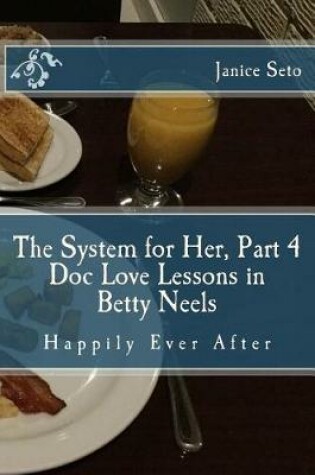 Cover of The System for Her, Part 4 Doc Love Lessons in Betty Neels Happily Ever After