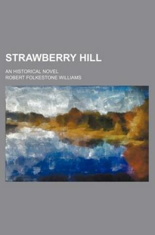 Cover of Strawberry Hill; An Historical Novel