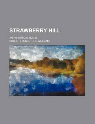 Book cover for Strawberry Hill; An Historical Novel