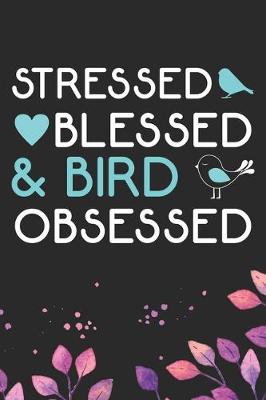 Book cover for Stressed Blessed & Bird Obsessed