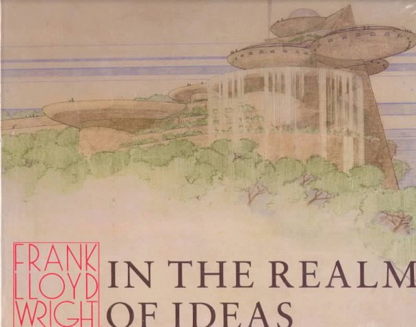 Book cover for Frank Lloyd Wright in the Realm of Ideas