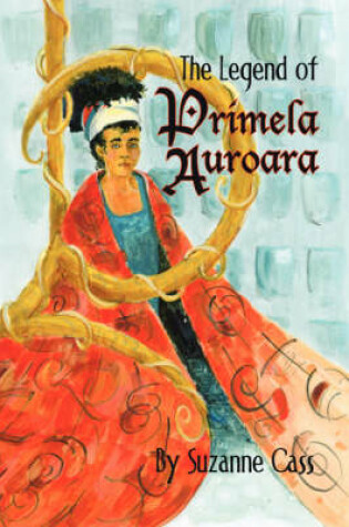 Cover of The Legend of Primela Auroara