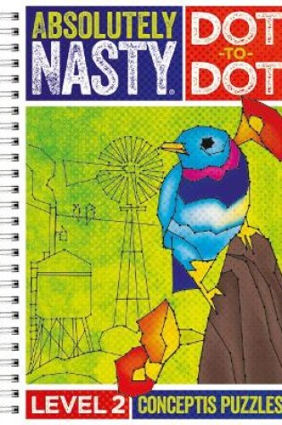 Cover of Absolutely Nasty Dot-to-Dot Level 2