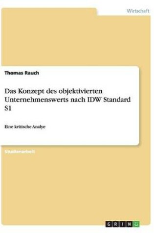 Cover of Das Konzept des objektivierten Unternehmenswerts nach IDW Standard S1