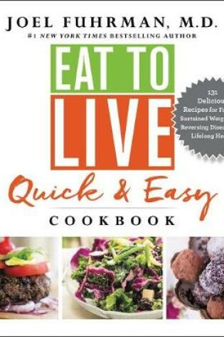 Cover of Eat to Live Quick and Easy Cookbook