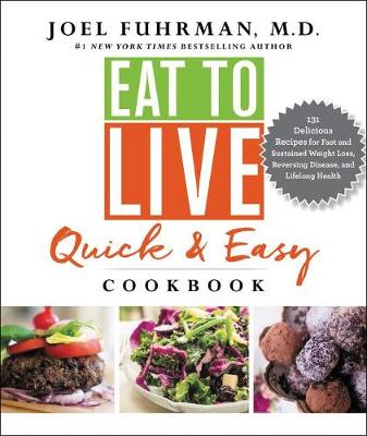 Cover of Eat to Live Quick and Easy Cookbook