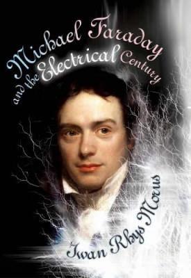 Book cover for Michael Faraday and the Electrical Century