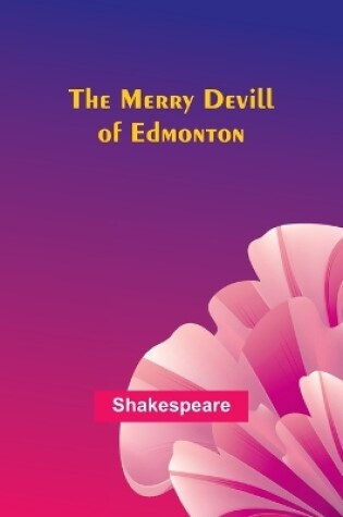 Cover of The Merry Devill of Edmonton