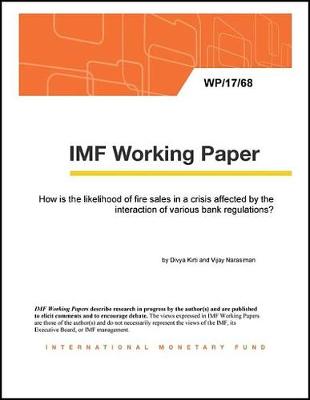 Book cover for How Is the Likelihood of Fire Sales in a Crisis Affected by the Interaction of Various Bank Regulations?