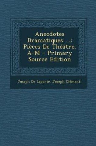 Cover of Anecdotes Dramatiques ...