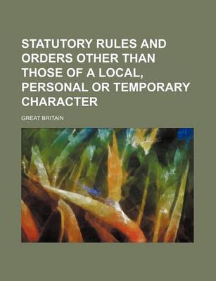 Book cover for Statutory Rules and Orders Other Than Those of a Local, Personal or Temporary Character