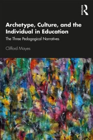 Cover of Archetype, Culture, and the Individual in Education