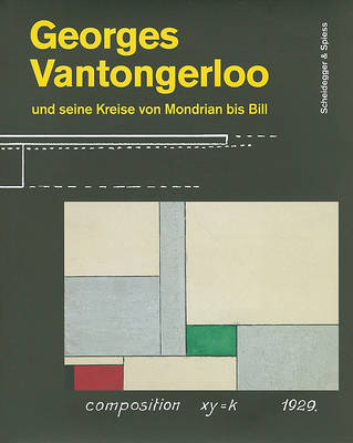Book cover for Georges Vantongerloo Und Seine Kreise Von Mondrian Bis Bill