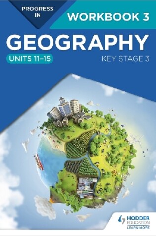Cover of Progress in Geography: Key Stage 3 Workbook 3 (Units 11-15)