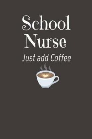 Cover of School Nurse Just Add Coffee