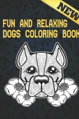 Cover of Dogs Coloring Book Fun and Relaxing