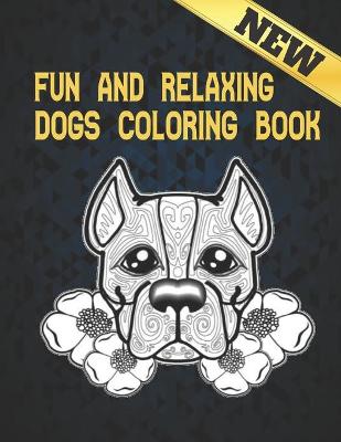 Book cover for Dogs Coloring Book Fun and Relaxing