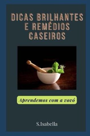 Cover of Dicas brilhantes e remédios caseiros