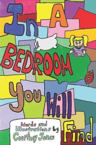 Cover of In a Bedroom You Will Find