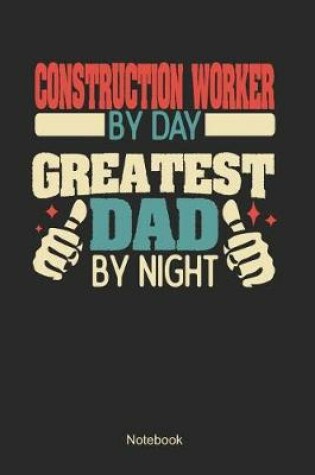 Cover of Construction Worker by day greatest dad by night