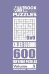 Book cover for The Giant Book of Logic Puzzles - Killer Sudoku 600 Extreme Puzzles (Volume 5)