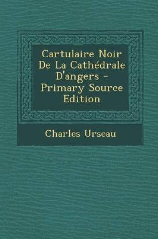 Cover of Cartulaire Noir de La Cathedrale D'Angers