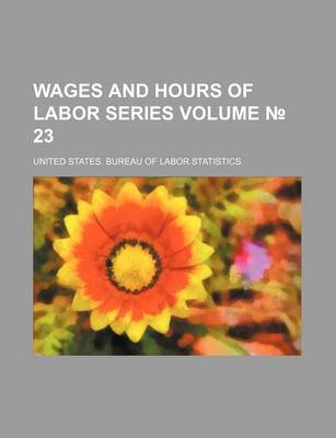 Book cover for Wages and Hours of Labor Series Volume 23