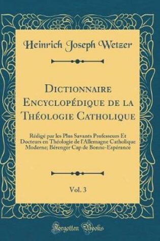 Cover of Dictionnaire Encyclopedique de la Theologie Catholique, Vol. 3