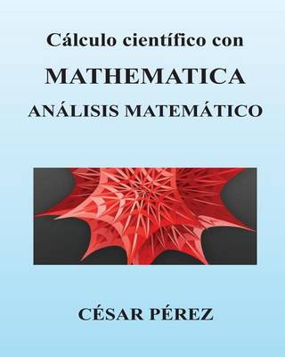 Book cover for Calculo Cientifico Con Mathematica. Analisis Matematico