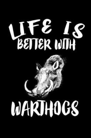 Cover of Life Is Better With Warthogs
