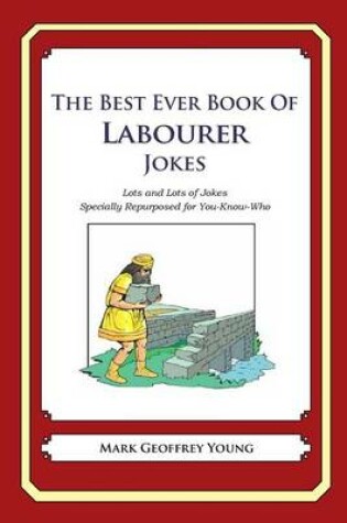 Cover of The Best Ever Book of Labourer Jokes