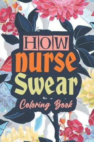 Cover of How nurse Swear Coloring Book