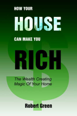 Cover of How Your House Can Make You Rich