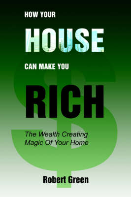 Book cover for How Your House Can Make You Rich