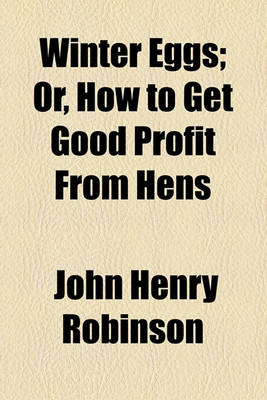 Book cover for Winter Eggs; Or, How to Get Good Profit from Hens